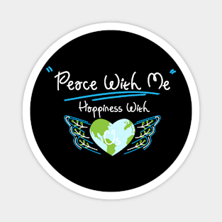 Peace with me. Happiness with us Magnet